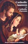 Catholic Answers for Catholic Parents