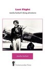 Last Flight  Amelia Earhart's Flying adventures