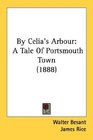 By Celia's Arbour A Tale Of Portsmouth Town