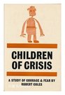 Children of Crisis A Study of Courage and Fear