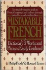 Mistakable French A Dictionary of Words and Phrases Easily Confused