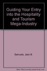 Guiding Your Entry into the Hospitality and Tourism MegaIndustry