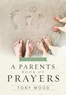 A Parent's Book of Prayers Day by Day Devotional