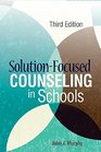 SolutionFocused Counseling in Schools