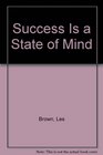 Success Is a State of Mind
