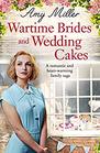 Wartime Brides and Wedding Cakes A romantic and heartwarming family saga