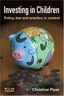 Investing in Children Policy Law And Practice in Context