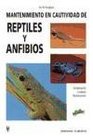 Mantenimiento en cautividad de reptiles y anfibios / Maintenance captive reptiles and amphibians