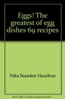 Eggs The greatest of egg dishes 69 recipes