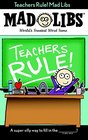 Teachers Rule Mad Libs