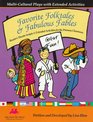 Favorite Folktales and Fabulous Fables Multicultural Plays With Extended Activities