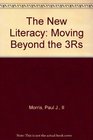 The New Literacy Moving Beyond the 3Rs