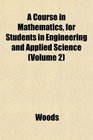 A Course in Mathematics for Students in Engineering and Applied Science