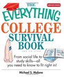 The Everything College Survival Book From Social Life To Study Skillsall You Need To Fit Right In