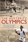 The Austerity Olympics When the Games Came to London in 1948