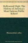 Hollywood High The History of America's Most Famous Public School