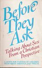 Before They Ask: Talking about Sex from a Christian Perspective - A Guide for Parents of Children from Birth Through Age Twelve