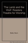 The Lamb and the Wolf Readers Theatre for Worship