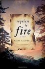 Requiem by Fire A Novel