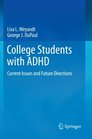 College Students with ADHD Current Issues and Future Directions