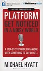 Platform Get Noticed in a Noisy World