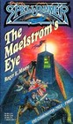 The Maelstrom's Eye (Spelljammer: Cloakmaster Cycle, Bk 3)