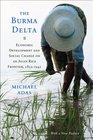 The Burma Delta Economic Development and Social Change on an Asian Rice Frontier 18521941