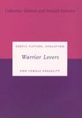 Warrior Lovers Erotic Fiction Evolution and Female Sexuality