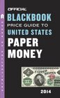 The Official Blackbook Price Guide to United States Paper Money 2014 46th Edition