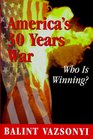 America's Thirty Years War Who is Winning