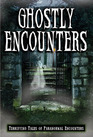 Ghostly Encounters Terrifying Tales of Paranormal Encounters