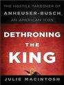 Dethroning the King The Hostile Takeover of AnheuserBusch an American Icon