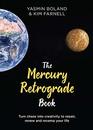 The Mercury Retrograde Book Turn Chaos into Creativity to Repair Renew and Revamp Your Life