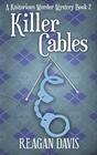 Killer Cables A Knitorious Murder Mystery Book 2