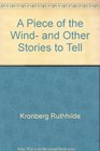 A piece of the wind and other stories to tell