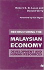Restructuring the Malaysian Economy Development and Human Resources