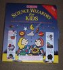 Barron's Science Wizardry for Kids Authentic Safe Scientific Experiments Kids Can Perform