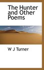 The Hunter and Other Poems