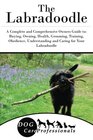 The Labradoodle A Complete and Comprehensive Owners Guide to Buying Owning Health Grooming Training Obedience Understanding and Caring for  to Caring for a Dog from a Puppy to Old Age