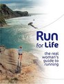 Run for Life  The Real Woman's Guide to Running