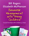 Behaviour Management with Young Children Crucial First Steps with Children 37 Years