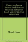 Electronphoton Shower Distribution Function Tables for Lead Copper and Air Absorbers