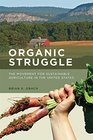 Organic Struggle The Movement for Sustainable Agriculture in the United States