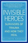 Invisible Heroes  Survivors of Trauma and How They Heal
