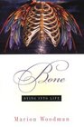 Bone Dying into Life