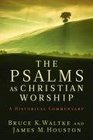 The Psalms as Christian Worship An Historical Commentary