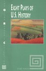 Eight Plays of U.S. History (The Globe Reader's Collection)