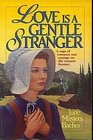 Love Is a Gentle Stranger (Pioneer Romance I, Bk 1)