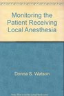 Monitoring the Patient Receiving Local Anesthesia