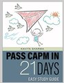 Pass CAPM in 21 Days  Easy Study Guide